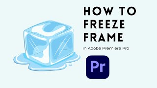 How to Freeze Frame in Adobe Premiere Pro  Adobe Tutorial [upl. by Luas]