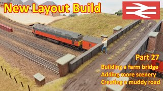 New Layout Build  Farm bridge and surrounding scenery [upl. by Kuebbing]