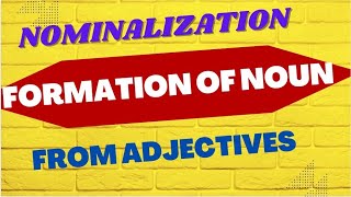 How to form nouns from adjectives  nominalization what is Nominalization the formation of nouns [upl. by Carilyn798]