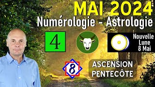 Mai 2024  Numérologie amp Astrologie  Nouvelle Lune du 8 Mai Ascension amp Pentecôte [upl. by Amsa]