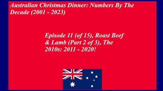 Australian Christmas Dinner 2001  2023 NBTD Ep 11 Roast Beef amp Lamb The 2010s 2011  2020 [upl. by Martelli39]