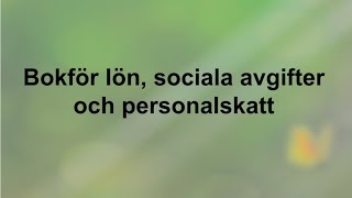 Bokför lön sociala avgifter och personalskatt  genomgång del 1  Företagsekonomi 2 🍀🌸 [upl. by Annailuj702]