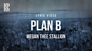 Megan Thee Stallion  Plan B  Lyrics [upl. by Dollie]