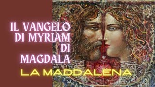 Il Vangelo di Maria Maddalena [upl. by Notelrahc422]