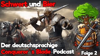 Schwert und Bier Der deutschsprachige Conquerors Blade Podcast  Folge 2 [upl. by Htrahddis]