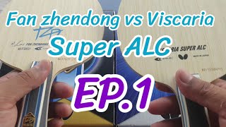 EP1 Review Butterfly Fan Zhendong Super ALC Blade vs Viscaria Super ALC Blade FeatKing of Two Hand [upl. by Savior]