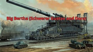 Big Bertha Schwerer Gustav and Dora [upl. by Llewxam]