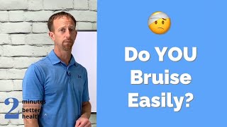 Why Do I Bruise So Easily  2 Minutes to Better Health [upl. by Hoppe]