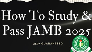 BEST WAY to study amp prepare for JAMB Examination 2025  Syllabus  Textbooks  Guide [upl. by Lirpa190]