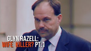 ReExamining the Glyn Razzell Case  Pt1  Accused Wife Killer  Murder in Suburbia  crimestories [upl. by Ecilahc]