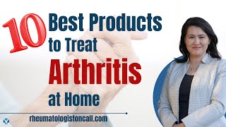 Top 10 AtHome Arthritis Treatments Effective Products for Managing Arthritis Symptoms [upl. by Setiram]