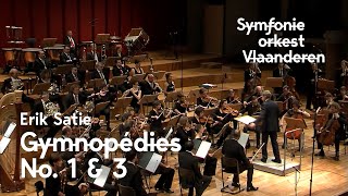 Erik Satie  Gymnopédies No 1 and 3  Symfonieorkest Vlaanderen [upl. by Fee416]