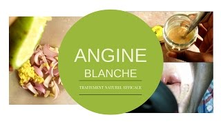 ANGINE BLANCHE  TRAITEMENT NATUREL EFFICACE  3 JOURS [upl. by Jaf557]