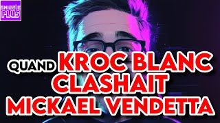 QUAND KROC BLANC CLASHAIT MICKAEL VENDETTA [upl. by Ultan544]