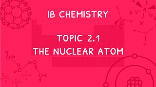 IB Chemistry Topic 21 Atoms Isotopes And Ions amp The Mass Spectrometer [upl. by Airym]