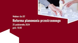 WEBINAR  Reforma planowania przestrzennego [upl. by Sillad]