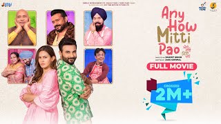 Any How Mitti Pao Full Movie Harish Verma  Amyra Dastur Karamjit AnmolBN Sharma Comedy Movie [upl. by Hengel]