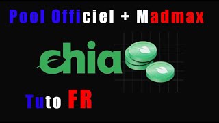 Pool officiel Chia XCHpool  Madmax TUTO FR Pool honnête 100 [upl. by Winfred]