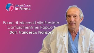 Paure di Interventi alla Prostata Cambiamenti nei Rapporti  Dott Francesco Franzoso [upl. by Nedearb]