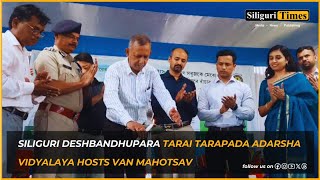 Siliguri Deshbandhupara Tarai Tarapada Adarsha Vidyalaya hosts Van Mahotsav Hindi [upl. by Enaoj]