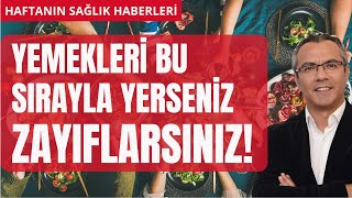 Yemekleri bu sırayla yerseniz zayıflarsınız [upl. by Anaiek]