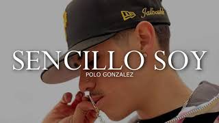 LETRA Sencillo Soy  Polo Gonzalez [upl. by Ahsaten552]