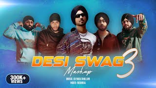 Desi Swag 3 Mashup  DJ Nick Dhillon  Sukha Shubh Diljit Dosanjh Karan Aujla amp More  2024 [upl. by Roel]