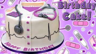 Nurse Birthday Cake Tutorial [upl. by Giesser]