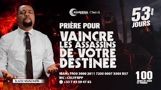 Prière pour vaincre Les assassins de votre destinée  52  Prophète Blaise [upl. by Erodisi141]