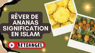 Rêver de ananas signification interprétation en islam [upl. by Narrat205]