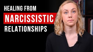 5 Ways To Heal From Narcissistic Relationships [upl. by Tolmann]