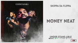 Skippa Da Flippa  quotMoney Neatquot UnderStandAble [upl. by Atires]