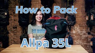 Smart Packing with the Cotopaxi Allpa 35L [upl. by Nyladnek]