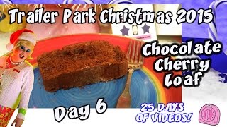 Chocolate Cherry Bread  Day 6 Trailer Park Christmas [upl. by Inaboy]