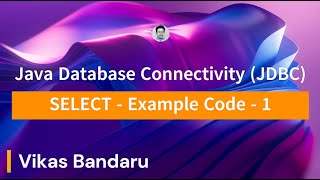 JDBC  What SELECT returns Part 3 Code Example  1 [upl. by Gnas]