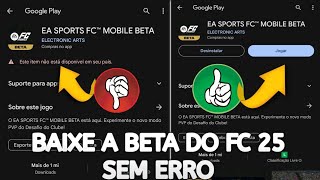 COMO BAIXAR A BETA DO FC 25 MOBILE E JOGAR SEM ERRO [upl. by Morril]