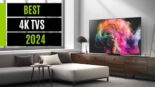 BEST 4K TVs in 2024 [upl. by Tynan]