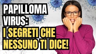 I segreti del Papilloma Virus che nessuno ti dice [upl. by Ynohtnaluap]