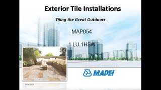 MAPEI Webinar – MAP054 Exterior Tile Installations [upl. by Senecal]