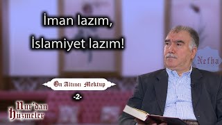 İman lazım İslamiyet lazım  On Altıncı Mektup  2  Abdullah Aymaz [upl. by Aniroz446]