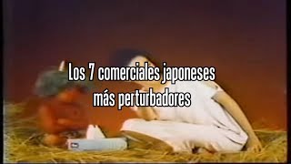 Los 7 comerciales japoneses más perturbadores [upl. by Haroppizt]