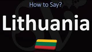 How to Pronounce Lithuania CORRECTLY [upl. by Eniar]