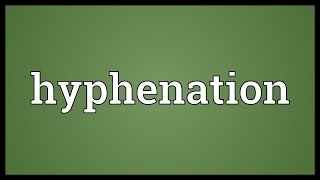 Hyphenation Meaning [upl. by Lisa185]