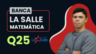 Banca La Salle 👉 Questão 25 Matemática [upl. by Ennaej678]