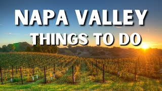 The 24 BEST Things To Do In Napa Valley  Napa Valley Travel Guide [upl. by Dekeles]