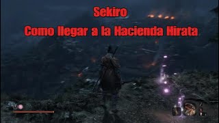 Sekiro Como llegar a la Hacienda Hirata Sekiro [upl. by Harman897]