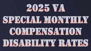 VA Disability 2025 Special Monthly Compensation Rates [upl. by Middendorf]