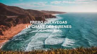 Frero Delavegas  Le Chant des Sirènes Radio Edit [upl. by Heins]