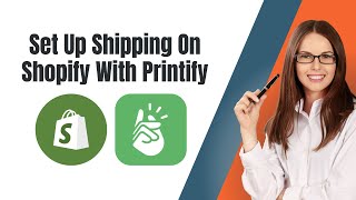 How To Set Up Shipping On Shopify With Printify [upl. by Drarej]