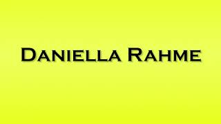 Pronunciation of Daniella Rahme [upl. by Onitselec]